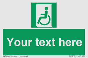 Custom sign safe condition emergency exit for people unable to walk or with walking impairment left